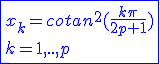 3$\blue\fbox{x_k=cotan^2(\frac{k\pi}{2p+1})\\k=1,..,p}